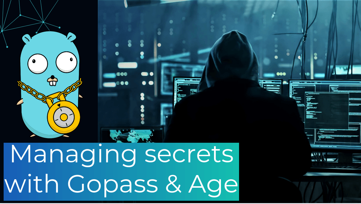 Managing secrets with Gopass and Age